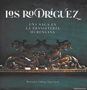 LOS RODRGUEZ. UNA SAGA EN LA EBANISTERIA OURENSANA