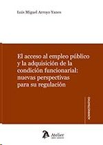 EL ACCESO AL EMPLEO PBLICO Y LA CONDICIN FUNCIONARIAL: