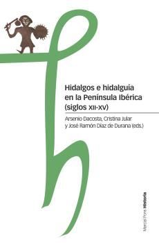 HIDALGOS E HIDALGUA EN LA PENNSULA IBERICA (SIGLOS XII-XV)