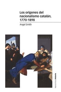 LOS ORIGENES DEL NACIONALISMO CATALAN, 1770-1898