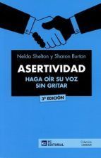 ASERTIVIDAD. HAGA O�R SU VOZ SIN GRITAR