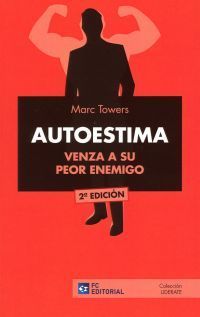AUTOESTIMA: VENZA A SU PEOR ENEMIGO