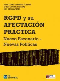 RGPD Y SU AFECTACIN PRCTICA. NUEVO ESCENARIO, NUEVAS POLITICAS