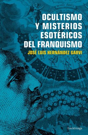 OCULTISMO Y MISTERIOS ESOTRICOS DEL FRANQUISMO