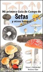 MI PRIMERA GUIA CAMPO DE SETAS Y OTROS HONGOS