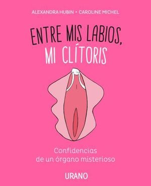 ENTRE MIS LABIOS, MI CLTORIS