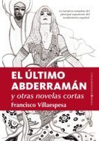 EL ULTIMO ABDERRAMAN Y OTRAS NOVELAS CORTAS