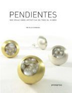 PENDIENTES. 500 CREACIONES ARTSTICAS DE TODO EL MUNDO