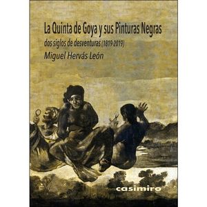 LA QUINTA DE GOYA Y SUS PINTURAS NEGRAS