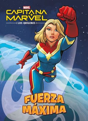 CAPITANA MARVEL. LOS ORGENES. FUERZA MXIMA