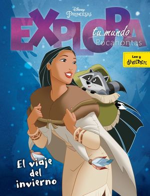 EXPLORA TU MUNDO. POCAHONTAS: EL VIAJE DEL INVIERN