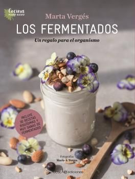 LOS FERMENTADOS. UN REGALO PARA EL ORGANISMO