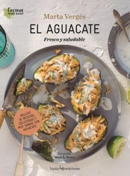 EL AGUACATE. FRESCO Y SALUDABLE