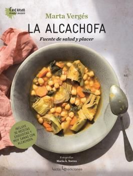 LA ALCACHOFA. FUENTE DE SALUD Y PLACER