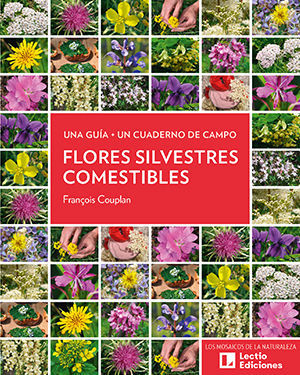 FLORES SILVESTRES COMESTIBLES. UNA GUA + UN CUADERNO DE CAMPO