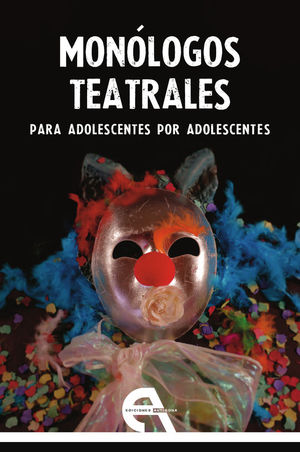 MONLOGOS TEATRALES PARA ADOLESCENTES POR ADOLESCENTES