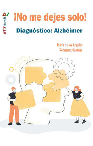 NO ME DEJES SOLO! DIAGNSTICO: ALZHEIMER