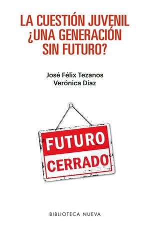 LA CUESTI�N JUVENIL �UNA GENERACI�N SIN FUTURO?