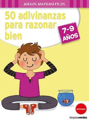 50 ADIVINANZAS PARA RAZONAR BIEN 7-9 A�OS