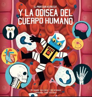 EL PROFESOR ASTRO CAT Y LA ODISEA DEL CUERPO HUMANO