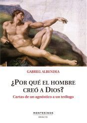 POR QUE EL HOMBRE CREO A DIOS?