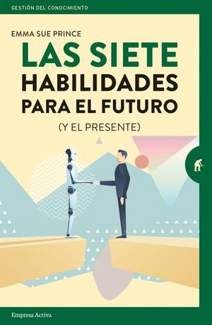 LAS SIETE HABILIDADES PARA EL FUTURO (Y EL PRESENTE)