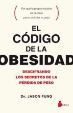 EL CODIGO DE LA OBESIDAD: DESCIFRANDO LOS SECRETOS DE LA PERDIDA DE PESO