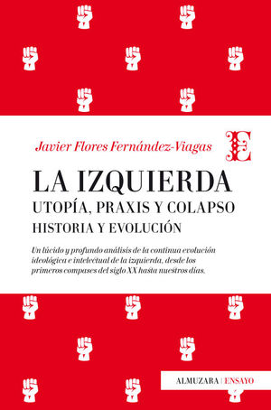 LA IZQUIERDA: UTOPIA, PRAXIS Y COLAPSO. HISTORIA Y EVOLUCIN