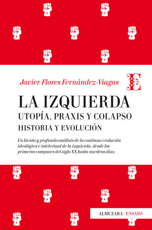 LA IZQUIERDA: UTOPIA, PRAXIS Y COLAPSO. HISTORIA Y EVOLUCI�N