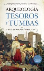 ARQUEOLOGIA. TESOROS Y TUMBAS