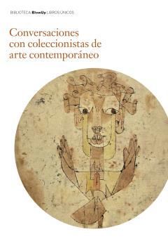 CONVERSACIONES CON COLECCIONISTAS DE ARTE CONTEMPOR�NEO