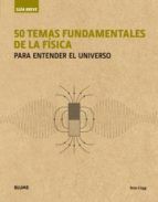 GU�A BREVE. 50 TEMAS FUNDAMENTALES DE LA F�SICA