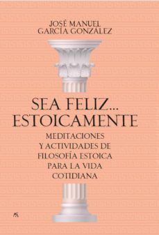 SEA FELIZ... ESTOICAMENTE