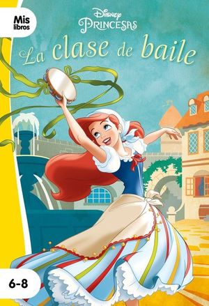 PRINCESAS DISNEY. LA CLASE DE BAILE