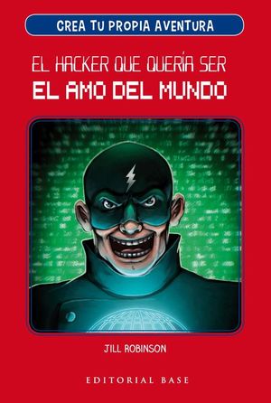 EL HACKER QUE QUERA SER EL AMO DEL MUNDO