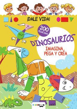 DINOSAURIOS. IMAGINA, PEGA Y CREA