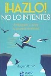 HAZLO, NO LO INTENTES