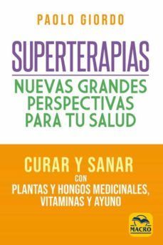 SUPERTERAPIAS: NUEVAS GRANDES PERSPECTIVAS PARA TU SALUD