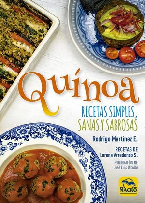 QUINOA, RECETAS SIMPLES, SANAS Y SABROSAS