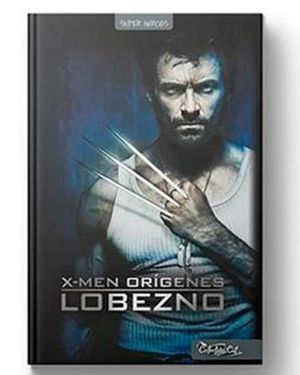 X-MEN ORIGENES. LOBEZNO