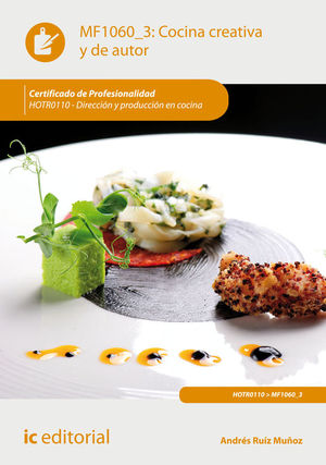 COCINA CREATIVA Y DE AUTOR. HOTR0110 - DIRECCIN Y PRODUCCIN EN COCINA