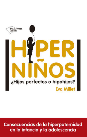 HIPERNIOS HIJOS PERFECTOS O HIPOHIJOS?