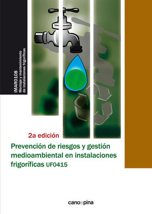 UF0415 PREVENCIÓN DE RIESGOS Y GESTIÓN MEDIOAMBIENTAL EN INSTALACIONES FRIGORÍFI