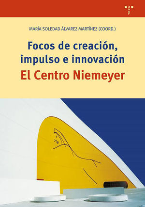 FOCOS DE CREACIN, IMPULSO E INNOVACIN.EL CENTRO NIEMEYER