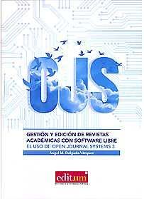 GESTIN Y EDICIN DE REVISTAS ACADMICAS CON SOFTWARE LIBRE. EL USO DE OPEN JOUR