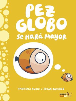 PEZ GLOBO SE HAR MAYOR