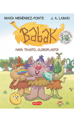 BABAK 1: VAYA TRASTO, CLOROPLASTO!