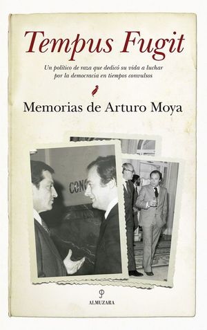 TEMPUS FUGIT. MEMORIAS DE ARTURO MOYA