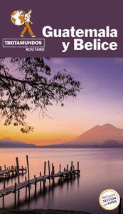 GUATEMALA Y BELICE TROTAMUNDOS ROUTARD