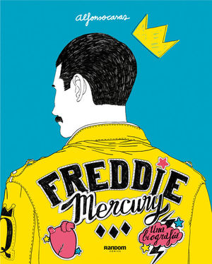 FREDDIE MERCURY. UNA BIOGRAFA